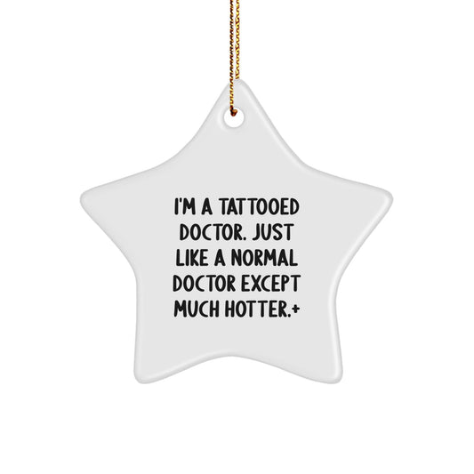 Funny Star Ornament Gifts from Friends for Doctor - I'm A Tattooed Doctor Decorations for Christmas Unique - The Buy Boom