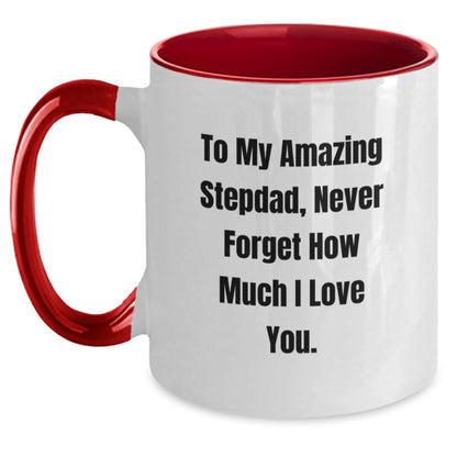 Funny Stepdad Gifts - To My Amazing Stepdad, Never Forget How Much I Love You. - Two Tone Coffee Mug, Birthday Unique Gift from Family, Gifts for Stepdad - The Buy Boom