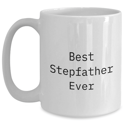Funny Stepfather Gifts, Best Stepfather Ever White Coffee Mug, Graduation Unique Gifts from Family, for Him - The Buy Boom