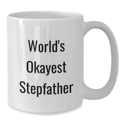 Funny Stepfather Gifts for Him, World's Okayest Stepfather White Coffee Mug, Birthday Unique Gifts from Family to Stepfather, Gifts for Stepfather - The Buy Boom