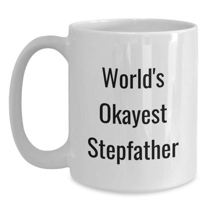 Funny Stepfather Gifts for Him, World's Okayest Stepfather White Coffee Mug, Birthday Unique Gifts from Family to Stepfather, Gifts for Stepfather - The Buy Boom