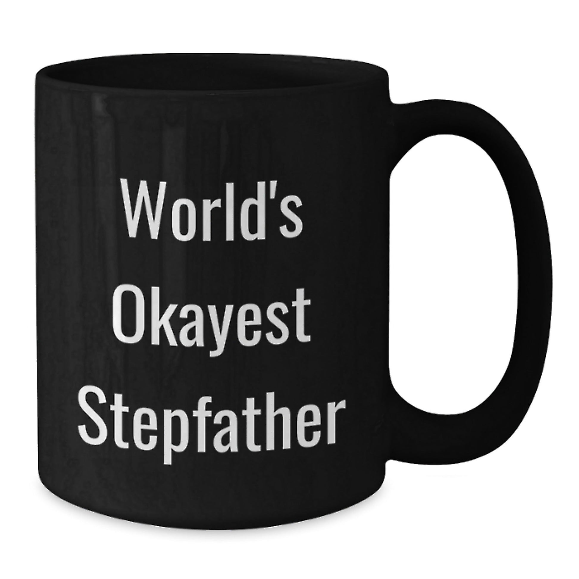Funny Stepfather Gifts, World's Okayest Stepfather Black Coffee Mug, Birthday Unique Gifts from Men, for Him - The Buy Boom