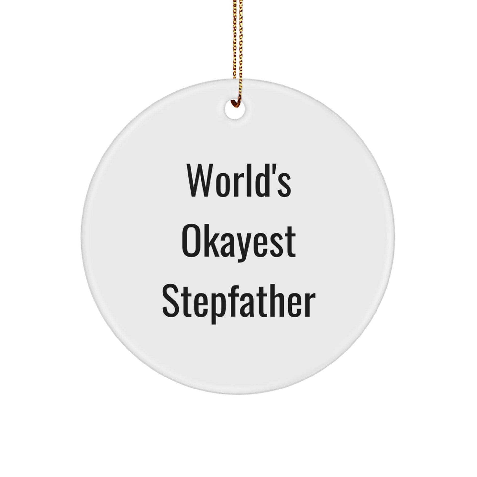 Funny Stepfather Gifts, World's Okayest Stepfather Circle Ornament, White, 2.75'' Tall, Unique Christmas Memorable Presents for Stepfather from Family, Friends, or Coworkers - The Buy Boom