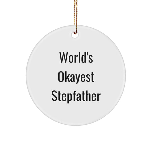 Funny Stepfather Gifts, World's Okayest Stepfather Circle Ornament, White, 2.75'' Tall, Unique Christmas Memorable Presents for Stepfather from Family, Friends, or Coworkers - The Buy Boom