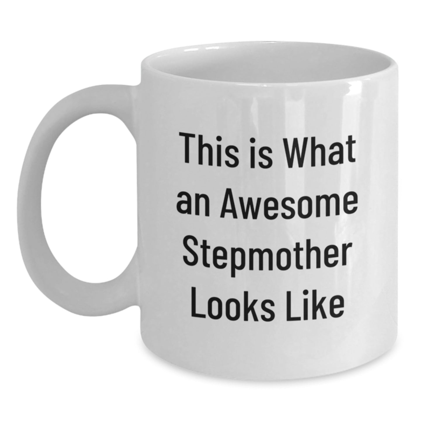 Funny Stepmom Quotes Gifts from Family for Stepmother Birthday Unique White Coffee Mugs, 11oz or 15oz, Ceramic, Microwave and Dishwasher Safe - The Buy Boom