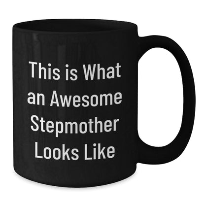 Funny Stepmother Gifts, Birthday Unique Gifts from Mom, Black Coffee Mug for Awesome Stepmother 'This Is What An Awesome Stepmother Looks Like' - The Buy Boom