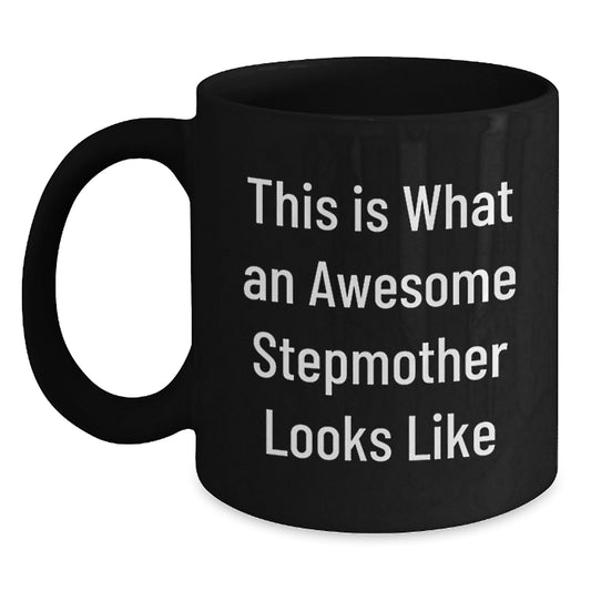 Funny Stepmother Gifts, Birthday Unique Gifts from Mom, Black Coffee Mug for Awesome Stepmother 'This Is What An Awesome Stepmother Looks Like' - The Buy Boom