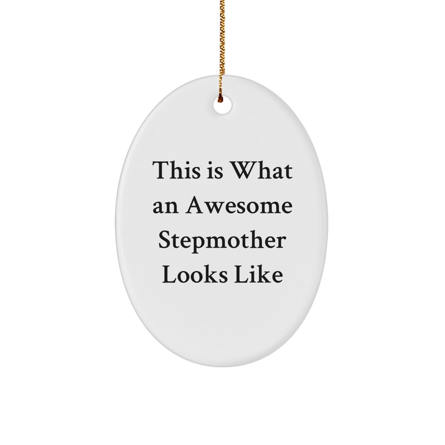 Funny Stepmother Gifts from Men to an Awesome Stepmother this Christmas - Oval Ornament with Quote 'This Is What An Awesome Stepmother Looks Like' for Christmas Tree Hanging, Gifts for Stepmother - The Buy Boom