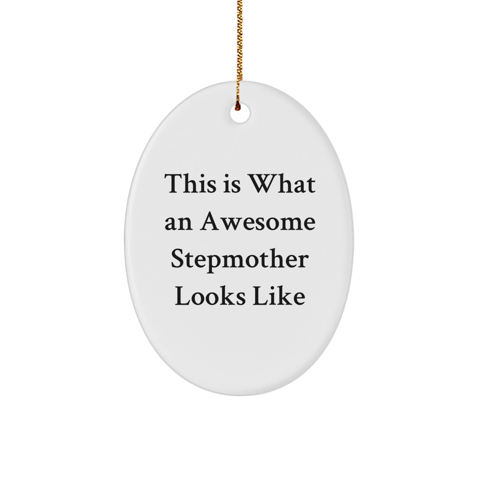 Funny Stepmother Gifts from Men to an Awesome Stepmother this Christmas - Oval Ornament with Quote 'This Is What An Awesome Stepmother Looks Like' for Christmas Tree Hanging, Gifts for Stepmother - The Buy Boom