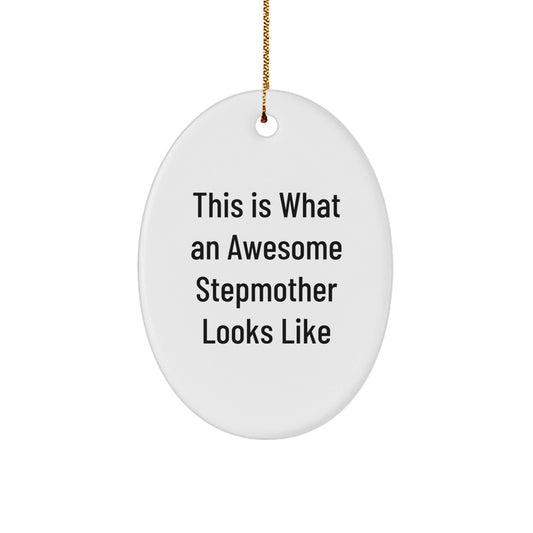 Funny Stepmother Gifts, This Is What An Awesome Stepmother Looks Like, Oval Ornament for Step - Mom, Gifts from Family for Christmas - The Buy Boom