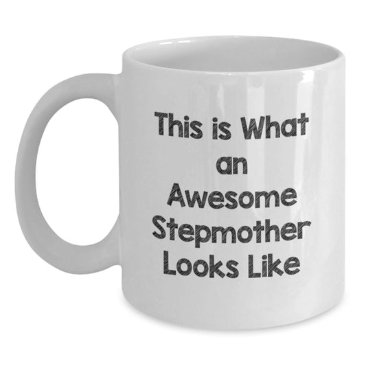 Funny Stepmother Gifts, This Is What An Awesome Stepmother Looks Like White Coffee Mug, Birthday Unique Gifts from Family to Stepmother - The Buy Boom