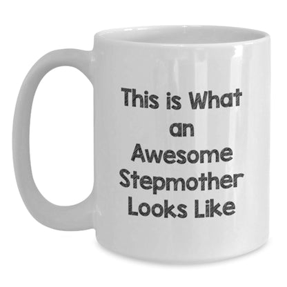 Funny Stepmother Gifts, This Is What An Awesome Stepmother Looks Like White Coffee Mug, Birthday Unique Gifts from Family to Stepmother - The Buy Boom