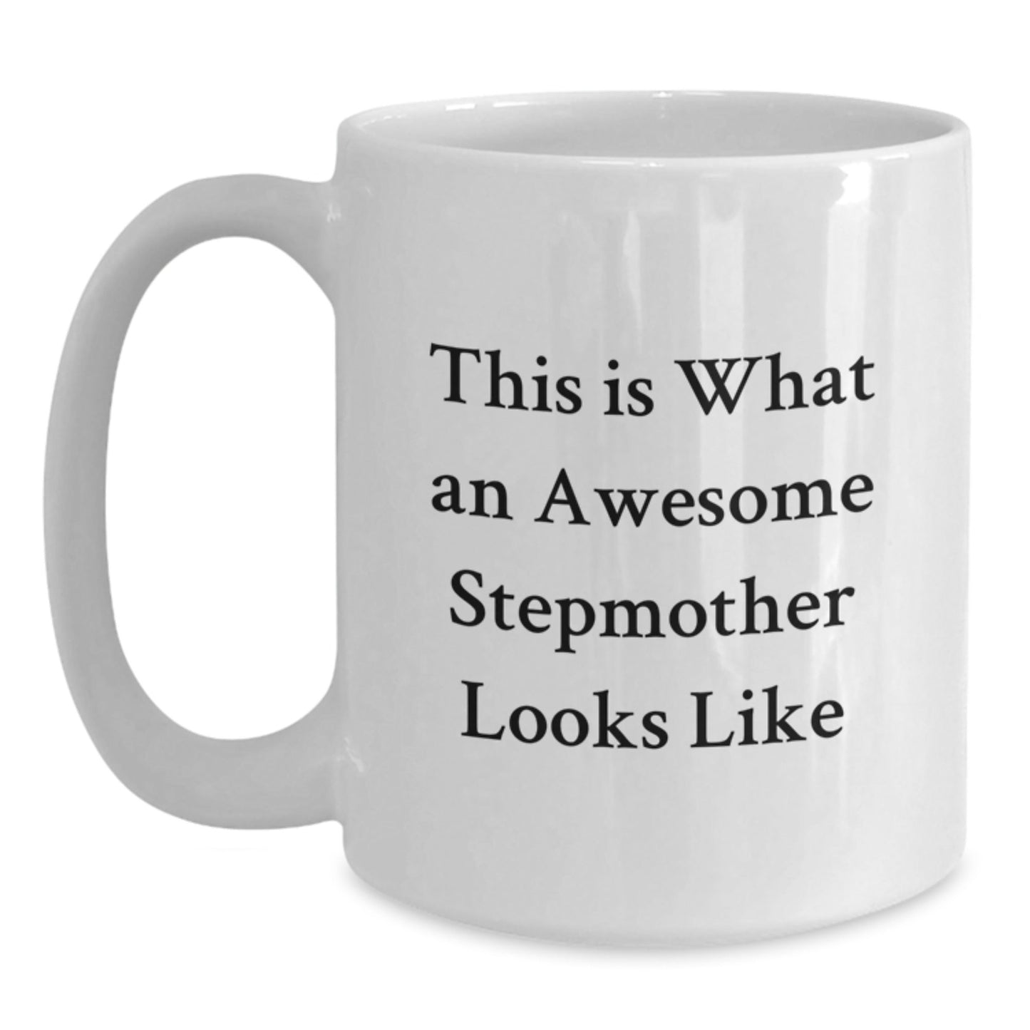 Funny Stepmother Gifts, White Coffee Mug, This Is What An Awesome Stepmother Looks Like, Birthday Unique Gifts from Family to Stepmother, Gifts for Stepmother - The Buy Boom