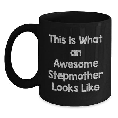 Funny Stepmother Quotes Black Coffee Mugs, Gifts from Men to Stepmother, Awesome Stepmother Looks Like, Birthday Unique Gifts for Her - The Buy Boom