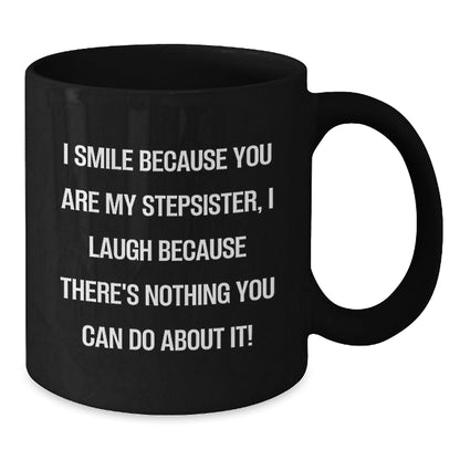 Funny Stepsister Gifts from Men, Unique Black Coffee Mug for Stepsister, 'I Smile Because You Are My Stepsister' - The Buy Boom