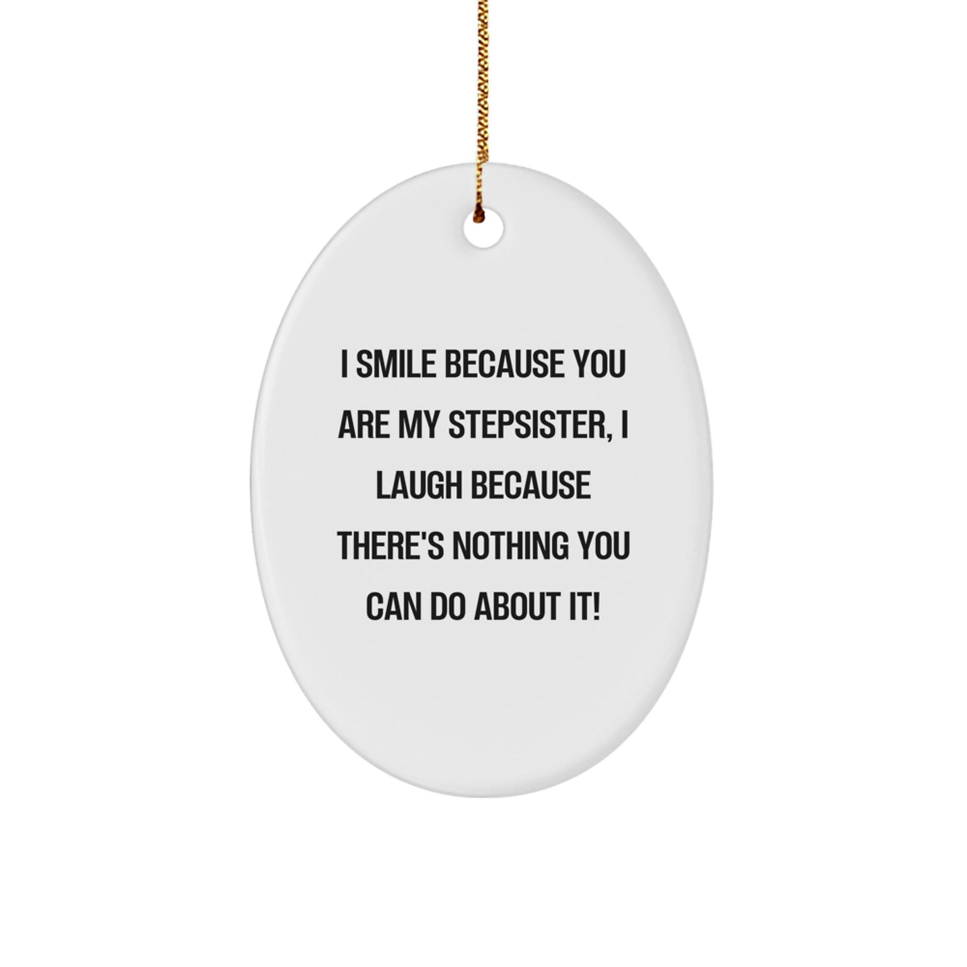 Funny Stepsister Oval Ornament Gift from Men to Stepsister for Christmas Unique Gifts - The Buy Boom