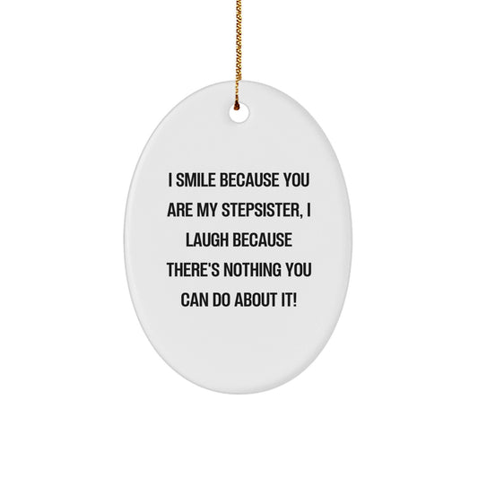 Funny Stepsister Oval Ornament Gift from Men to Stepsister for Christmas Unique Gifts - The Buy Boom