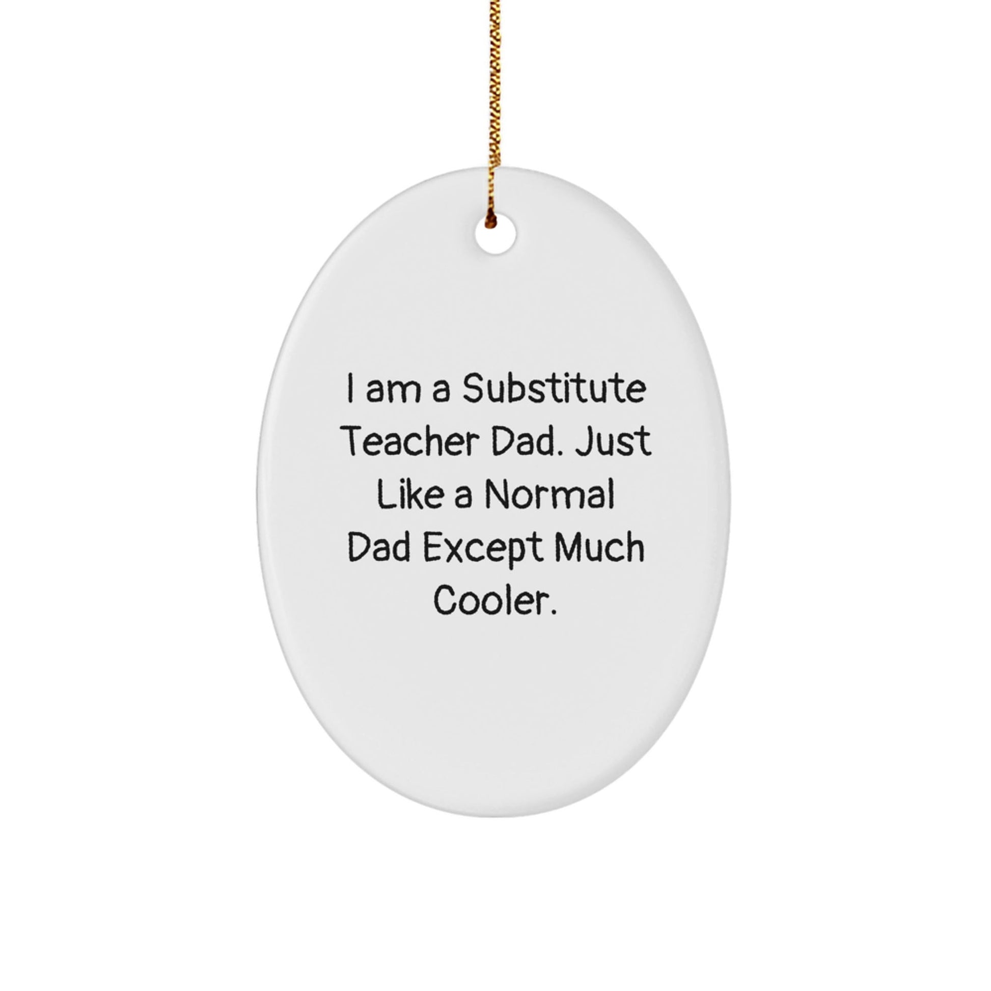 Funny Substitute Teacher Dad Oval Ornament, Gifts for Substitute Teachers from Dads, Christmas Unique Gifts - The Buy Boom