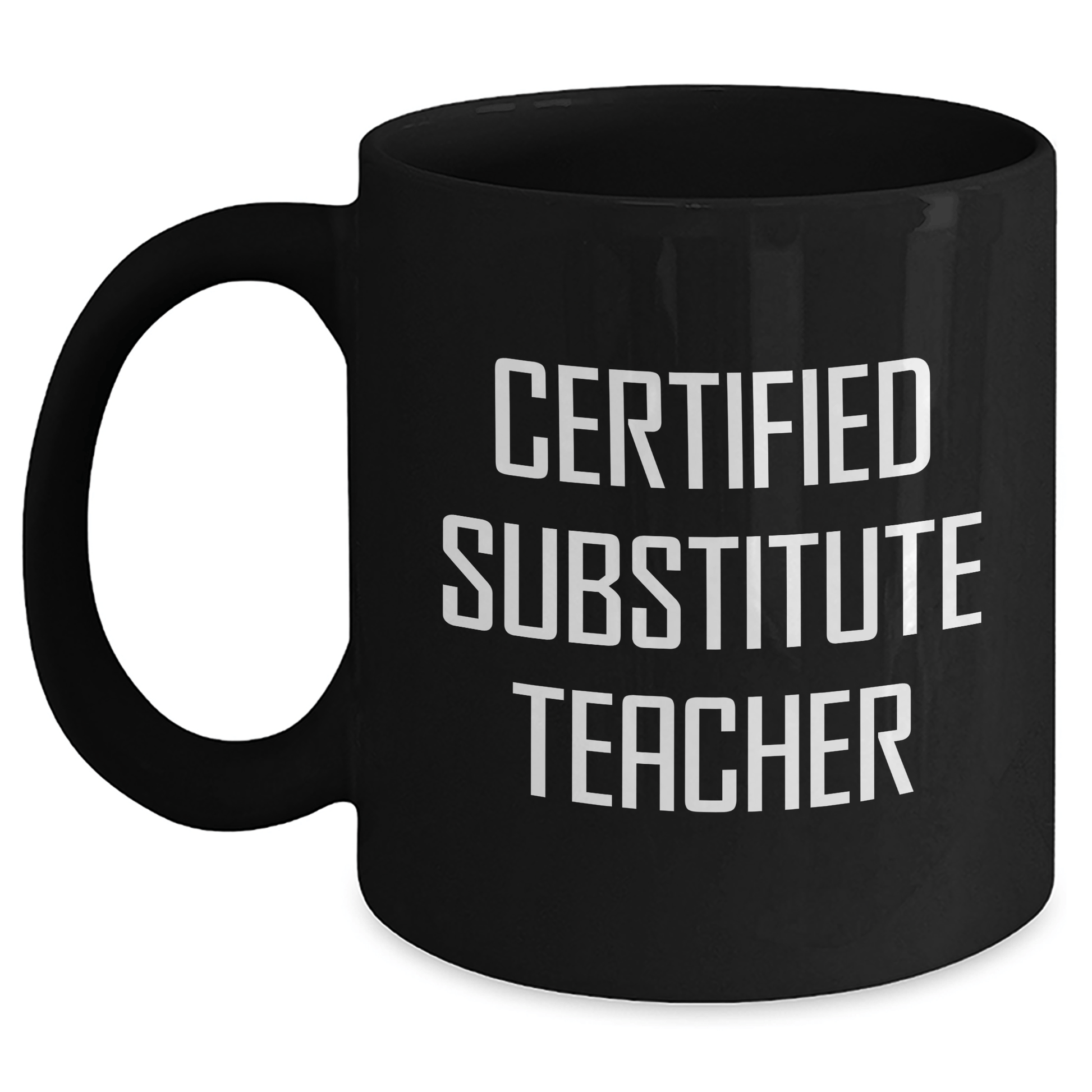 Funny Substitute Teacher Gifts for Dad - 'Certified Substitute Teacher' Black Coffee Mug, 11oz or 15oz, Microwave and Dishwasher Safe, Gifts from Family - The Buy Boom