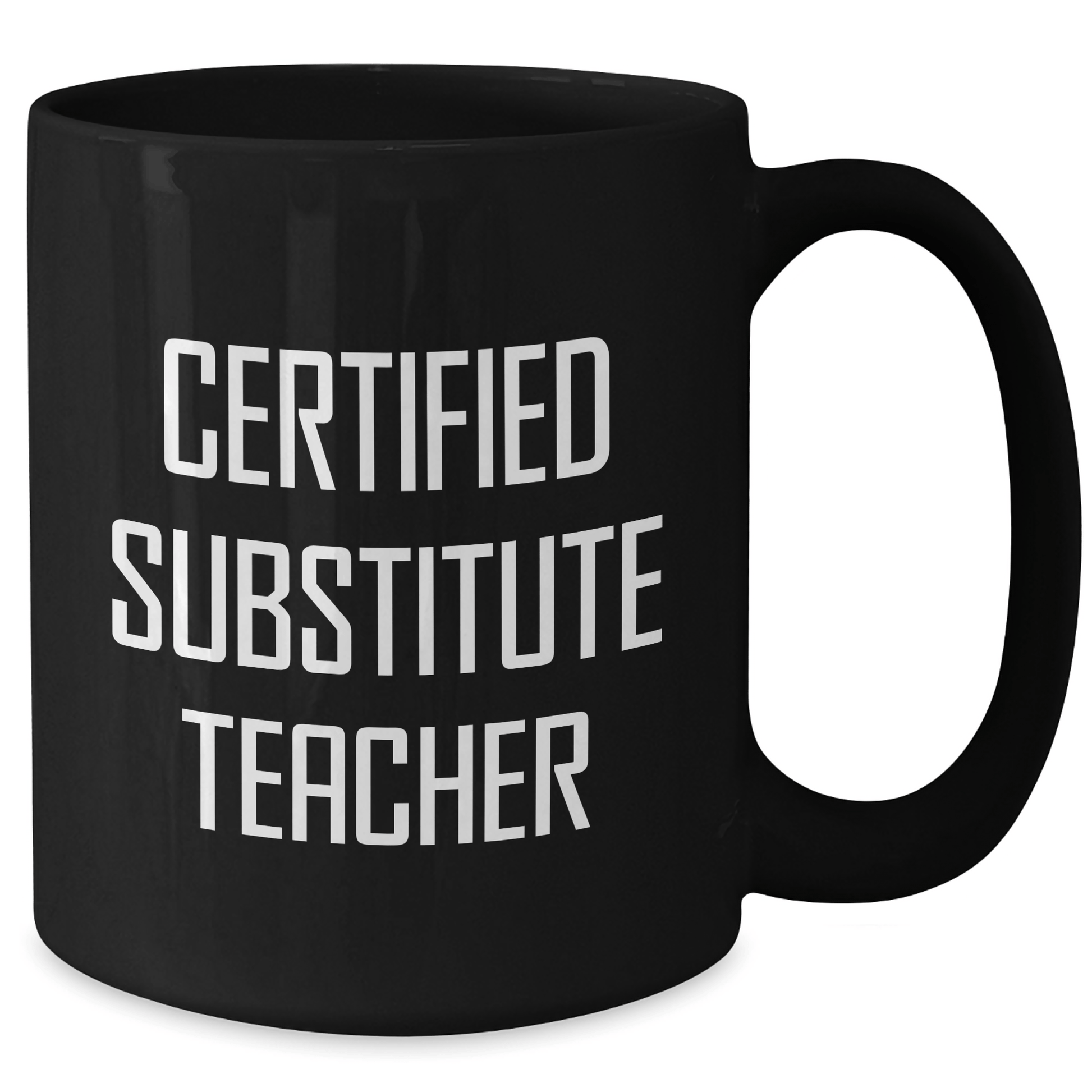 Funny Substitute Teacher Gifts for Dad - 'Certified Substitute Teacher' Black Coffee Mug, 11oz or 15oz, Microwave and Dishwasher Safe, Gifts from Family - The Buy Boom
