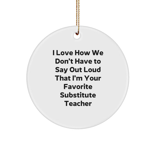 Funny Substitute Teacher Gifts from Friends, Circle Ornament with Inspirational Quote, Perfect for Christmas, Gifts for Substitute Teacher Men, Women, or Coworkers - The Buy Boom