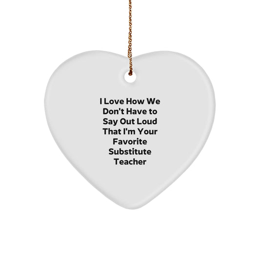 Funny Substitute Teacher Gifts, Heart Ornament with 'I Love How We Don't Have To Say Out Loud...' Quote, Christmas Unique Gift Ideas for Substitute Teachers from Friends - The Buy Boom