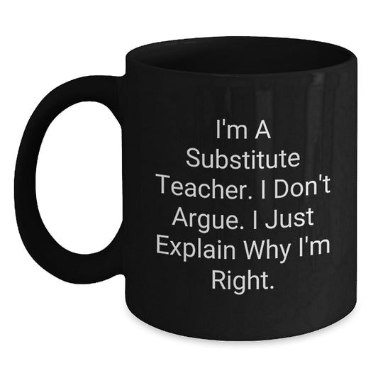 Funny Substitute Teacher Mugs, Inspirational Gifts for Friends and Family from the Desk, Black Coffee Mug Christmas Unique Gifts for Substitute Teachers - The Buy Boom