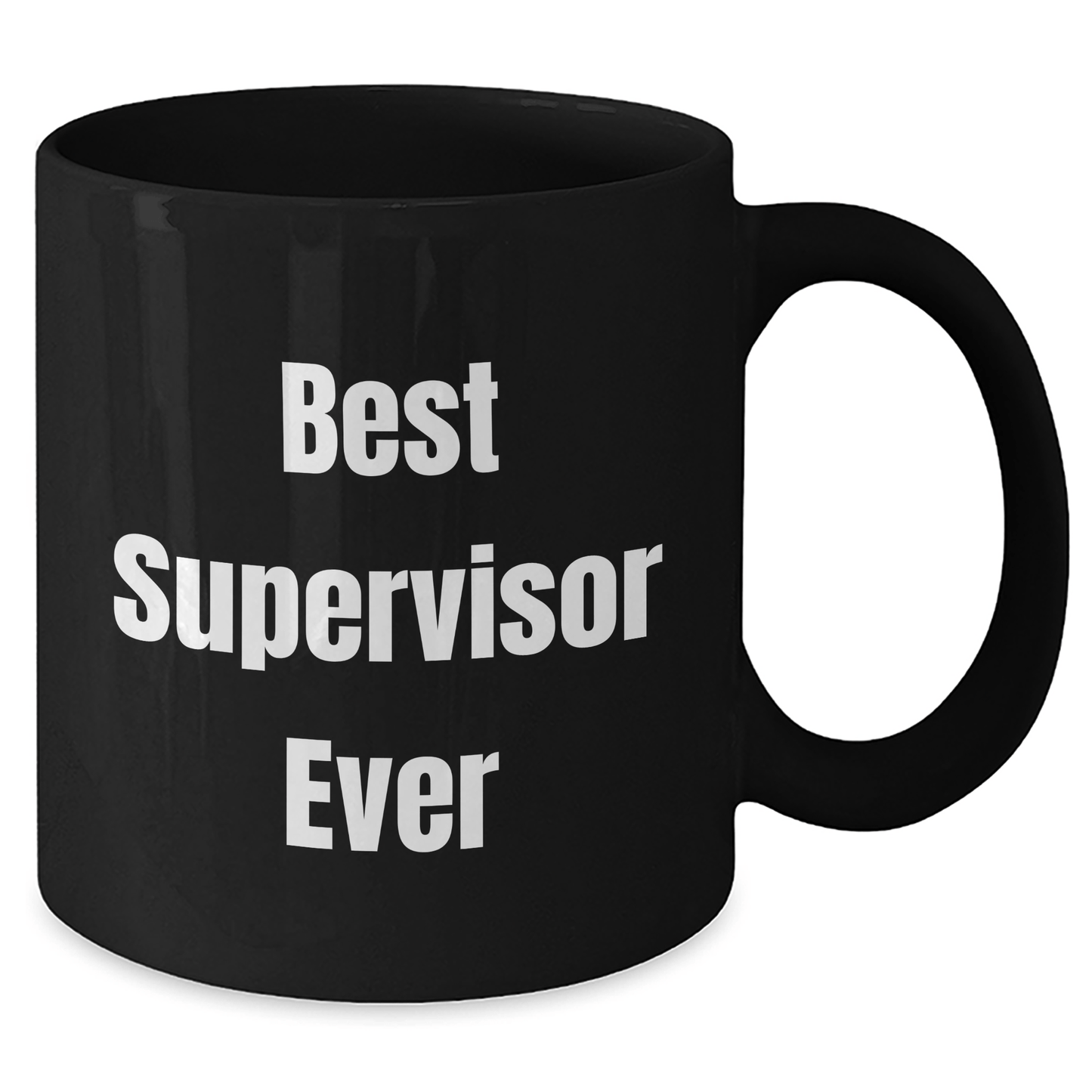 Funny Supervisor Ever Black Coffee Mug, Funny Gifts from Family to Best Supervisor, 11oz or 15oz Microwave Dishwasher Safe - The Buy Boom