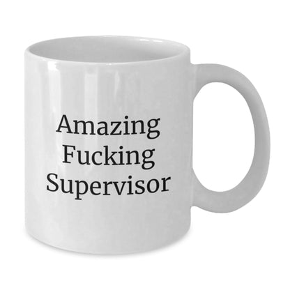 Funny Supervisor Gifts, Amazing White Coffee Mugs for Birthday with Inspirational Quote, Gifts from Friends or Coworkers for Supervisor - The Buy Boom
