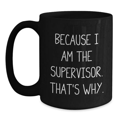 Funny Supervisor Gifts, Black Coffee Mug, Christmas Unique Presents for Supervisor, Gifts from Friends, Gifts for Supervisor - The Buy Boom
