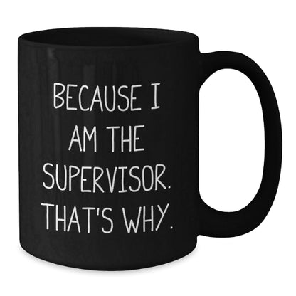 Funny Supervisor Gifts, Black Coffee Mug, Christmas Unique Presents for Supervisor, Gifts from Friends, Gifts for Supervisor - The Buy Boom