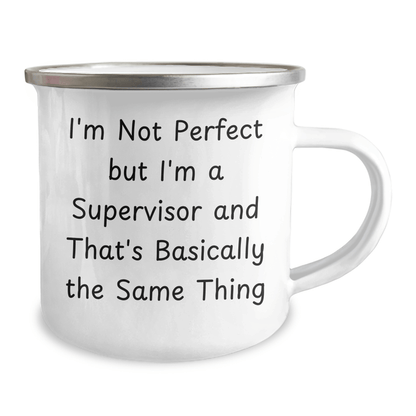 Funny Supervisor Gifts: Camping Mug for Dad, Supervisor's Humor, Gifts from Family - I'm Not Perfect But I'm A Supervisor And That's Basically The Same Thing - The Buy Boom
