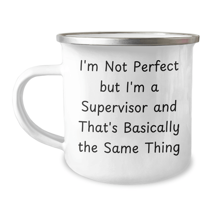 Funny Supervisor Gifts: Camping Mug for Dad, Supervisor's Humor, Gifts from Family - I'm Not Perfect But I'm A Supervisor And That's Basically The Same Thing - The Buy Boom
