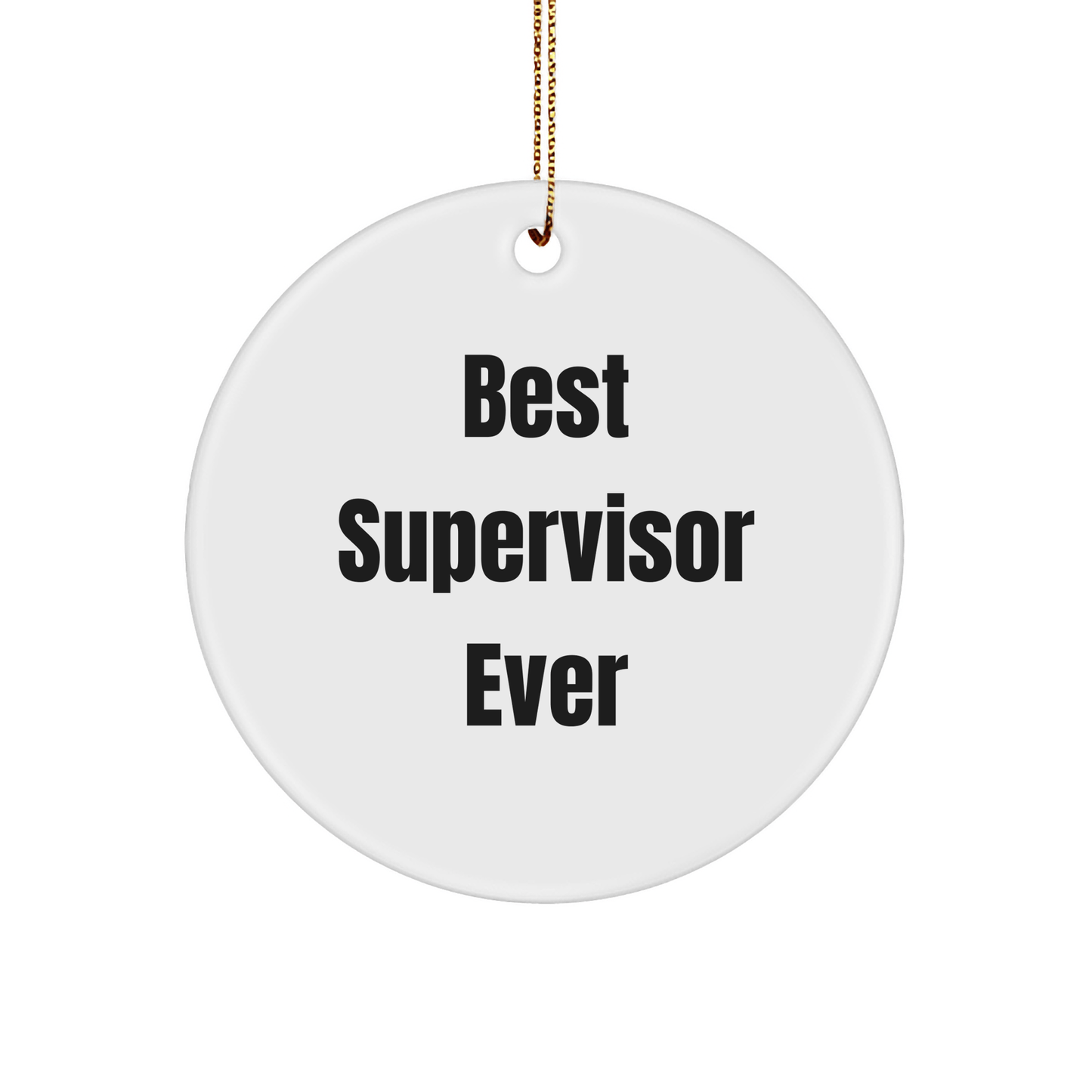 Funny Supervisor Gifts from Friends - 'Best Supervisor Ever' Circle Ornament for Christmas - The Buy Boom