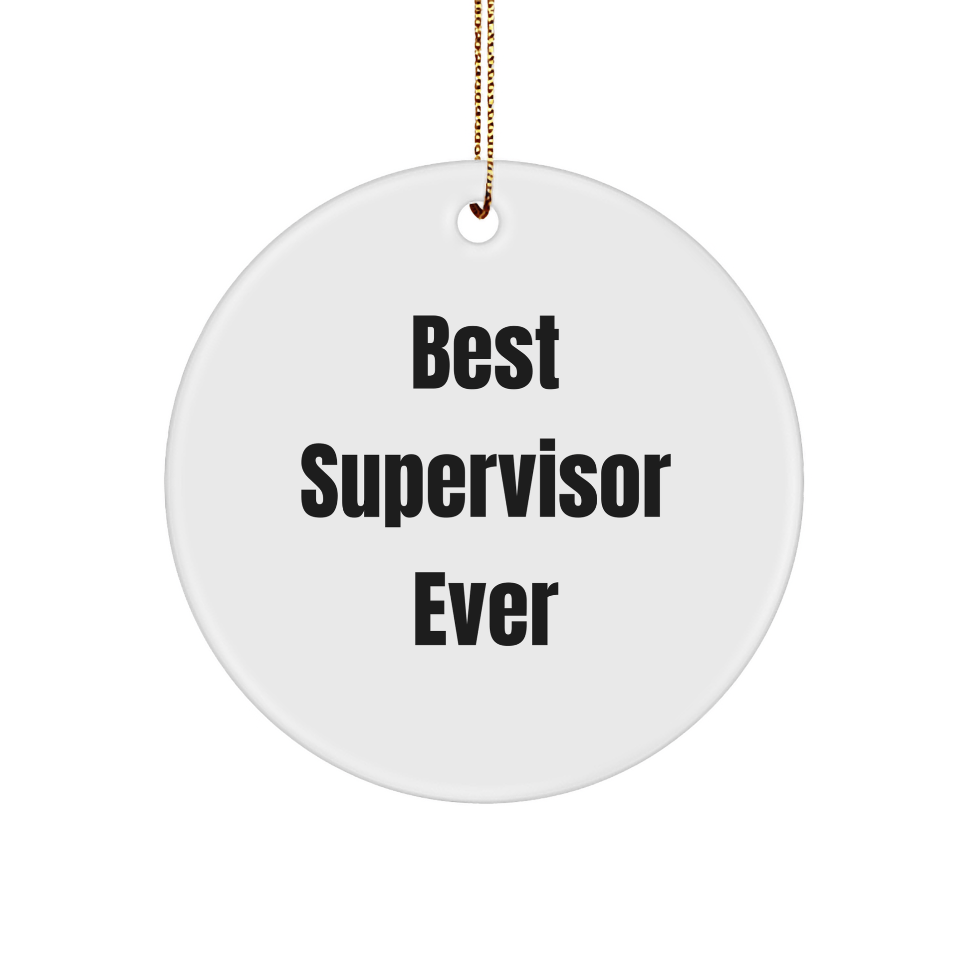 Funny Supervisor Gifts from Friends - 'Best Supervisor Ever' Circle Ornament for Christmas - The Buy Boom