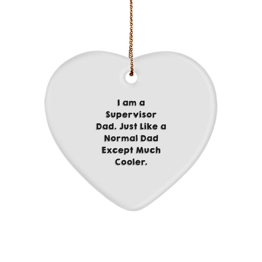 Funny Supervisor Gifts from Men to Supervisors, I Am A Supervisor Dad Heart Ornament for Christmas - The Buy Boom