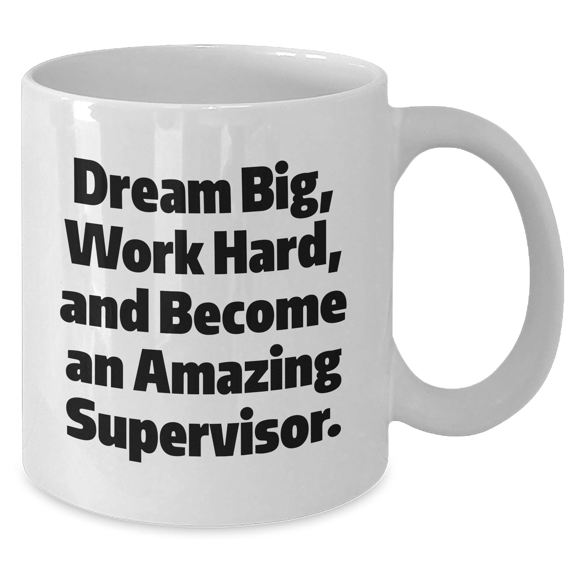 Funny Supervisor Graduation Gifts from Friends, White Coffee Mug - 'Dream Big, Work Hard, And Become An Amazing Supervisor.' - The Buy Boom