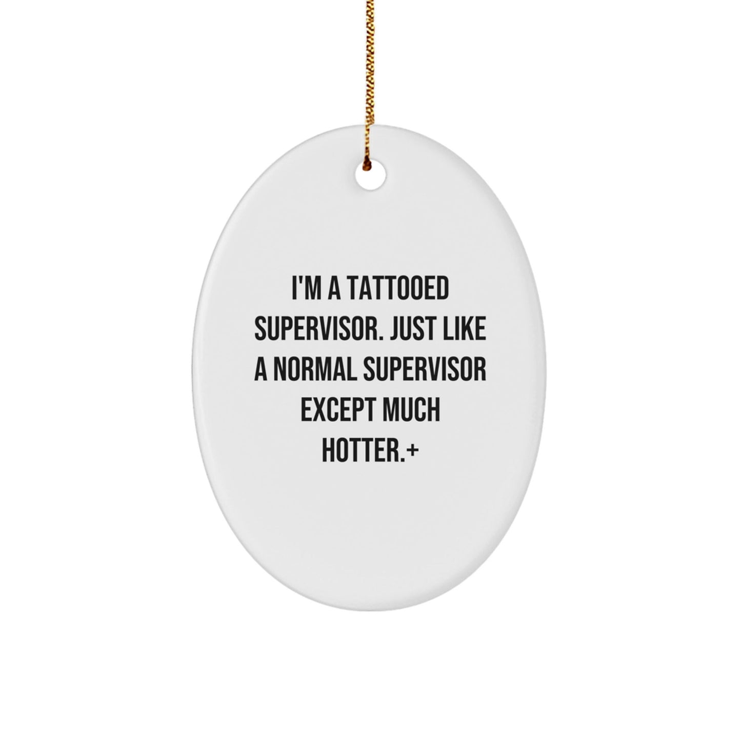Funny Supervisor Oval Ornament Gifts from Men to Women, Friends, or Coworkers - Supervisor Christmas Unique Gifts, Perfect for Supervisor Enthusiasts - The Buy Boom