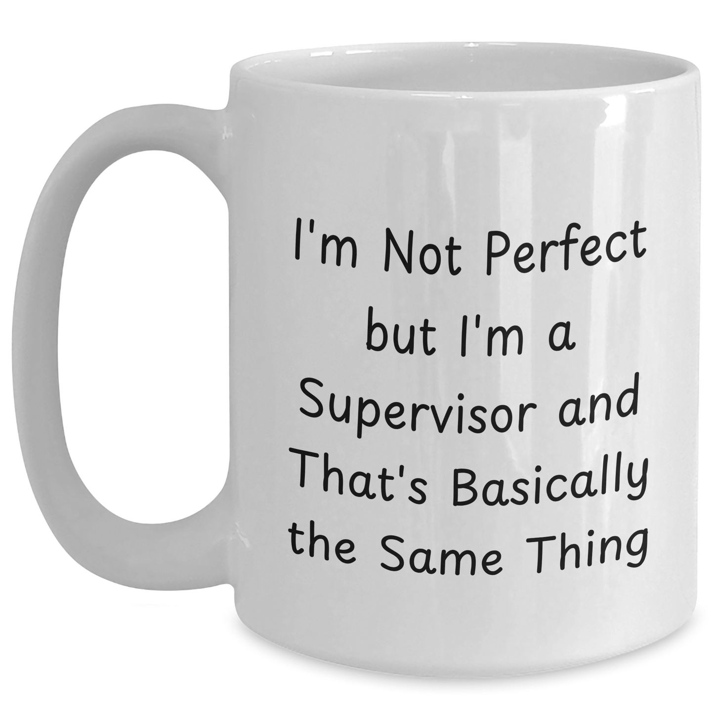 Funny Supervisor White Coffee Mug, Gifts from Family, Unique Father's Day Unique Gift for Supervisor, 'I'm Not Perfect' - The Buy Boom