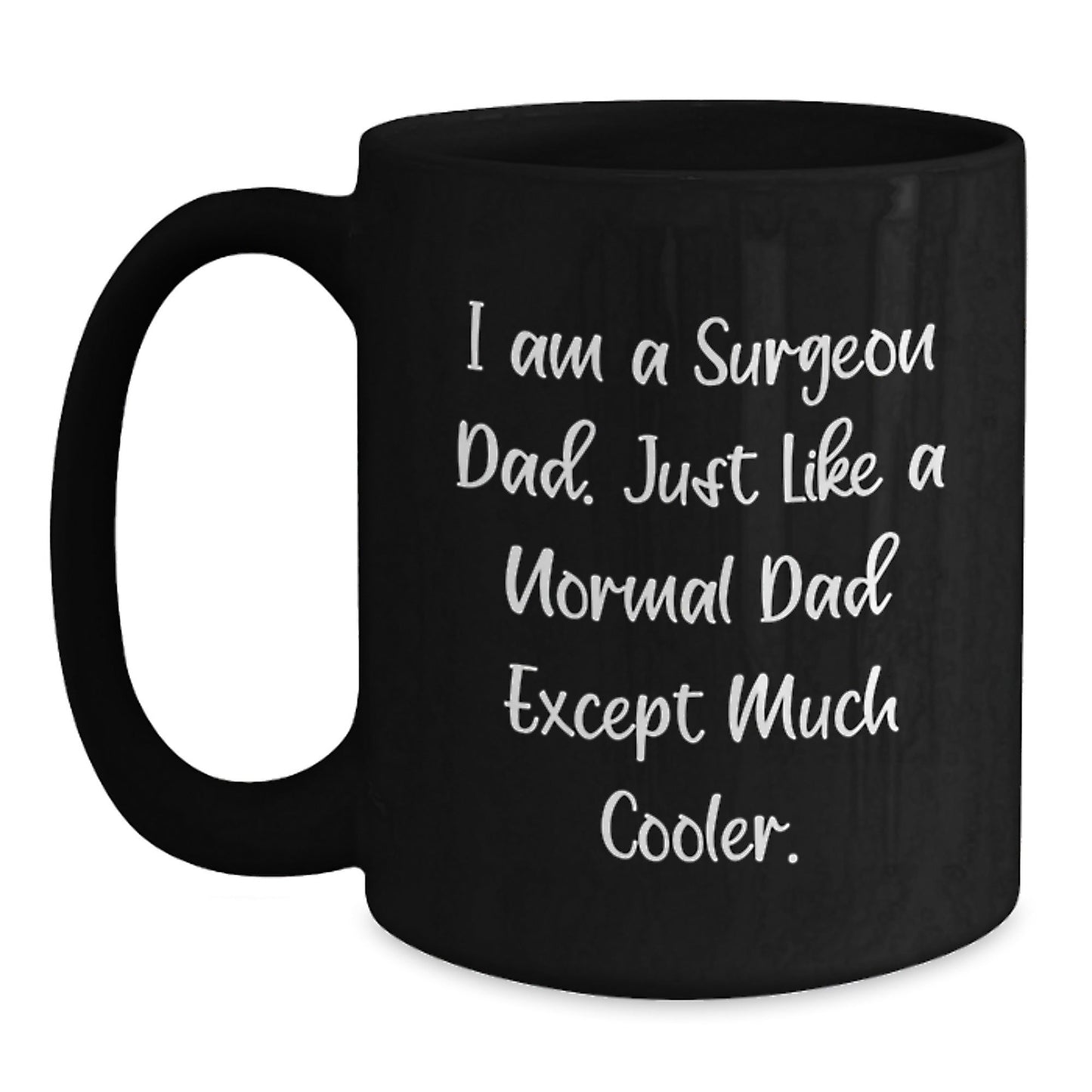 Funny Surgeon Gifts for Dad, I Am A Surgeon Dad - Black Coffee Mug, Perfect Christmas Unique Gifts from Men to Surgeons, Surgeon Dad Black Coffee Mug - The Buy Boom