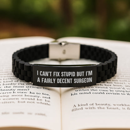 Funny Surgeon Gifts for Men, Glide lock Clasp Bracelet with I Can't Fix Stupid Quote, Christmas Unique Presents from Family - The Buy Boom