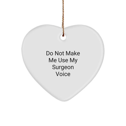 Funny Surgeon Gifts for Men - Heart Ornament, 'Do Not Make Me Use My Surgeon Voice' Quote, Christmas Unique Gifts from Friends and Family - The Buy Boom