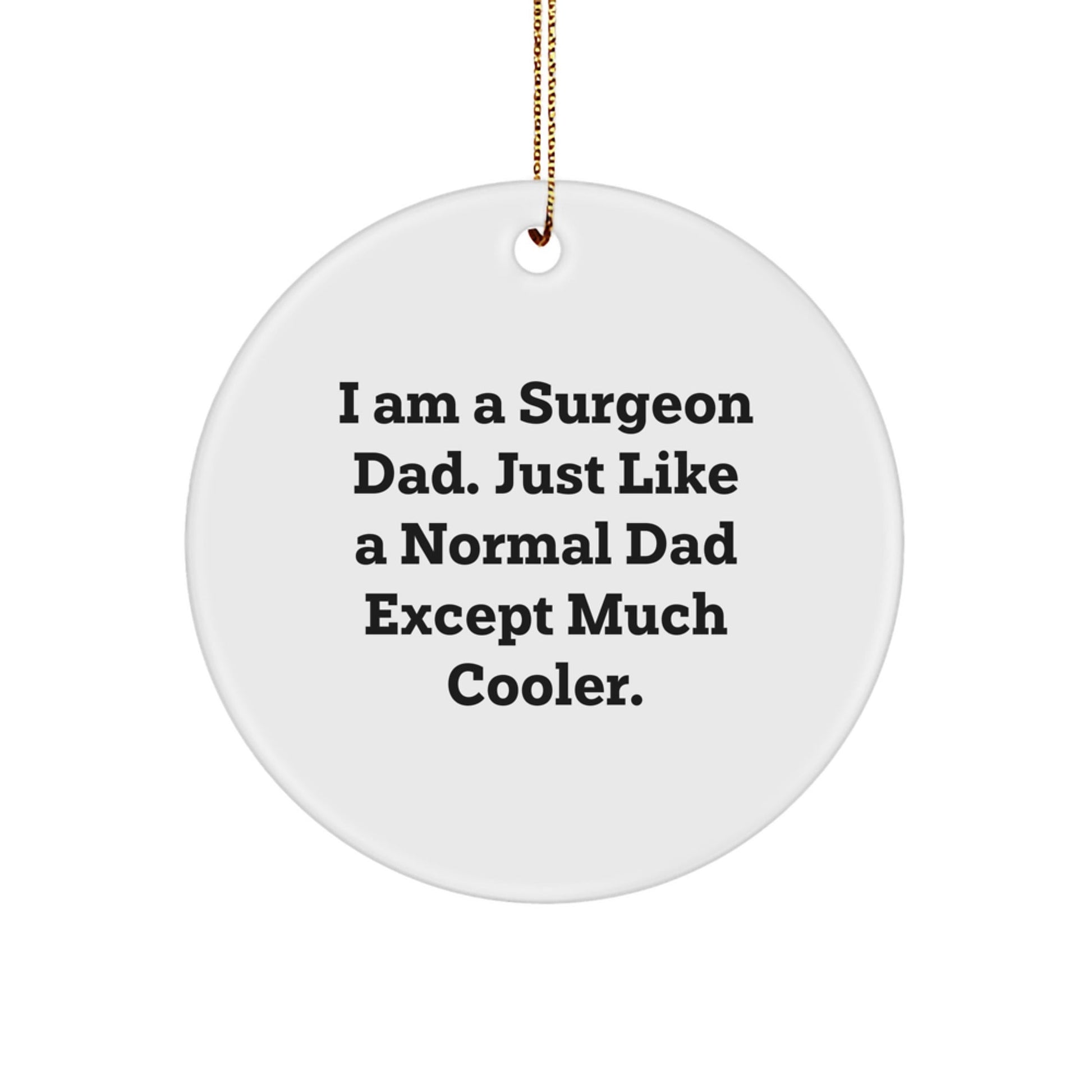 Funny Surgeon Gifts from Dad for Christmas, Unique Circle Ornaments for Surgeon Men, Unique Gifts for Surgeon Dads - The Buy Boom