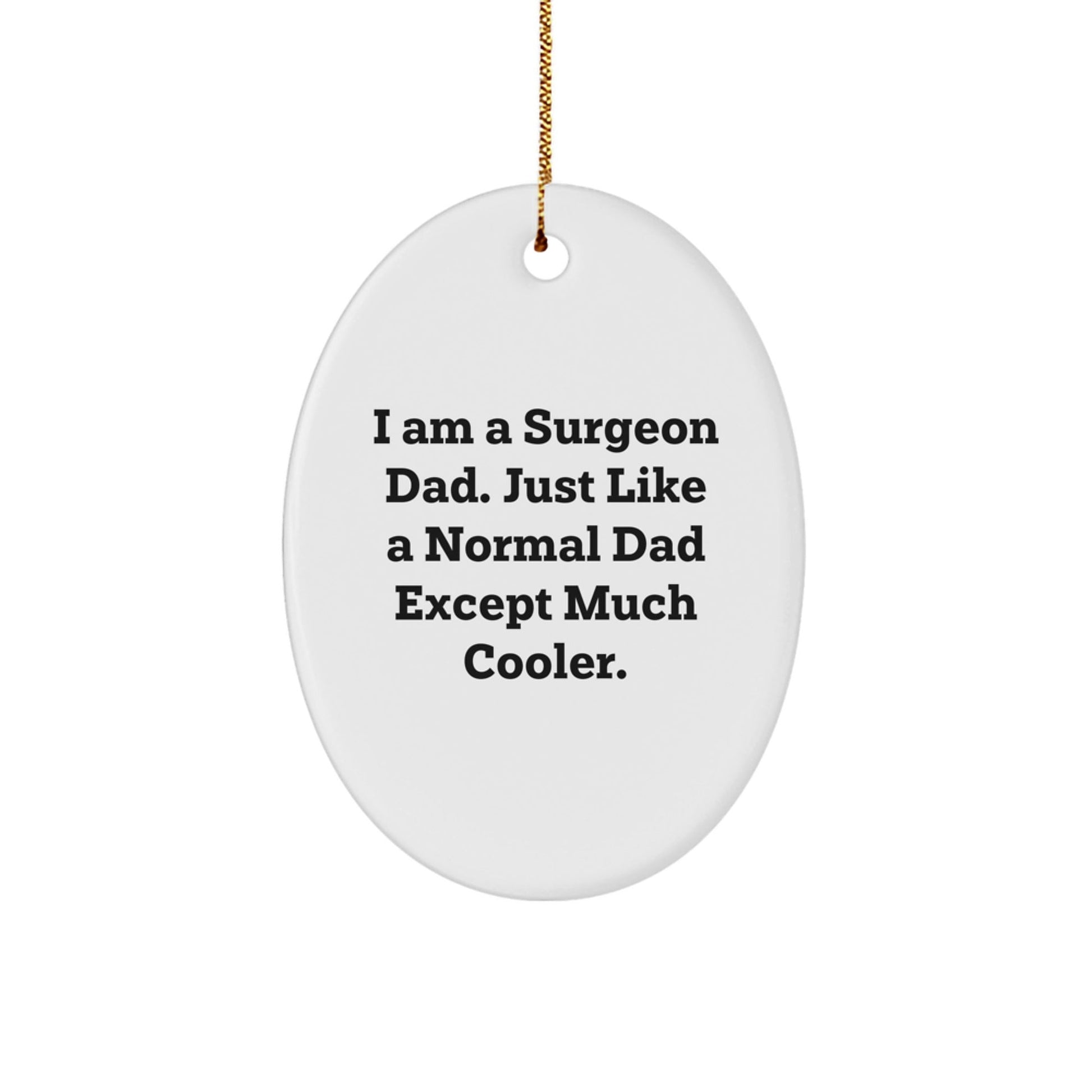 Funny Surgeon Gifts from Dad for Christmas Unique Oval Ornament Decorations - The Buy Boom