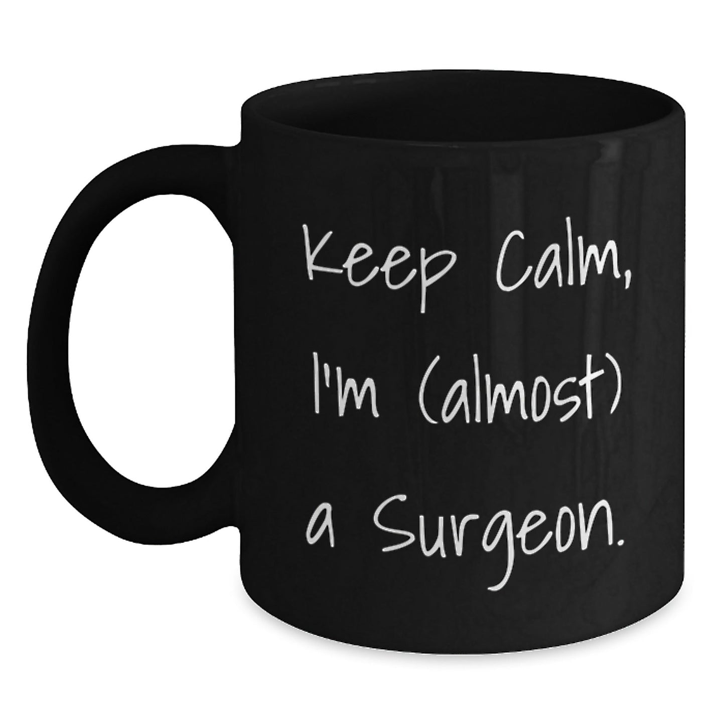 Funny Surgeon Gifts, 'Keep Calm, I'm (almost) A Surgeon.' Black Coffee Mug for Graduation, Gifts from Family, Friends, or Coworkers for Surgeons - The Buy Boom