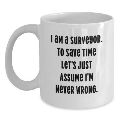 Funny Surveyor White Coffee Mugs for Friends, Unique Christmas Unique Gifts from Friends to Surveyor - The Buy Boom
