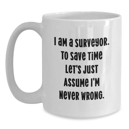 Funny Surveyor White Coffee Mugs for Friends, Unique Christmas Unique Gifts from Friends to Surveyor - The Buy Boom