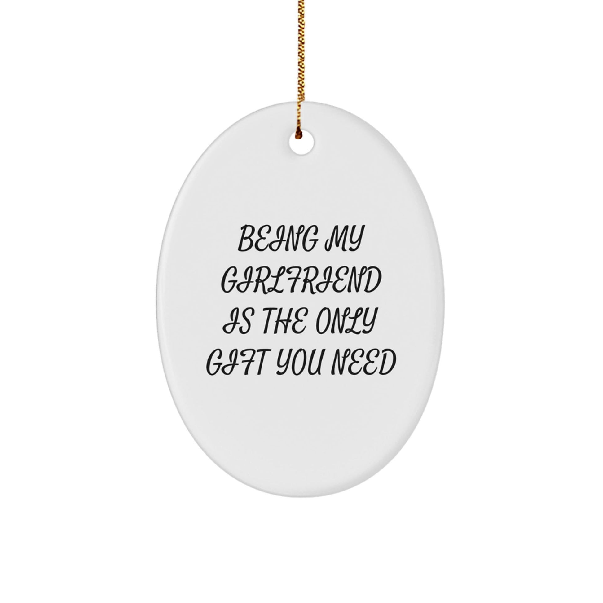Funny Sweetheart Christmas Unique Gifts from Sweetheart - Oval Ornament Being My Sweetheart Is The Only Gift You Need - The Buy Boom