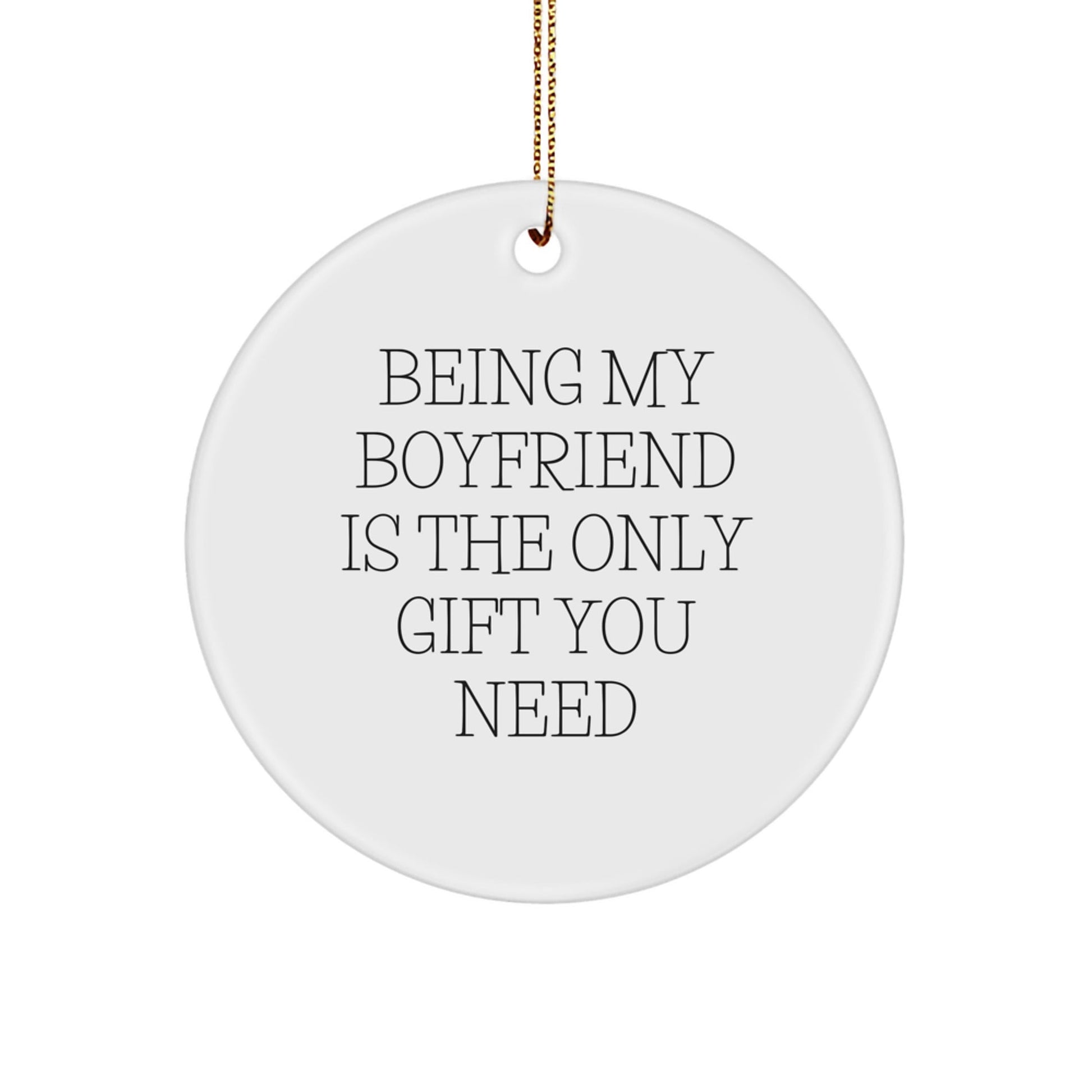 Funny Sweetheart Gifts, Being My Sweetheart Is The Only Gift You Need, Christmas Unique Ornaments for Him, Circle Ornament Gift from Family - The Buy Boom