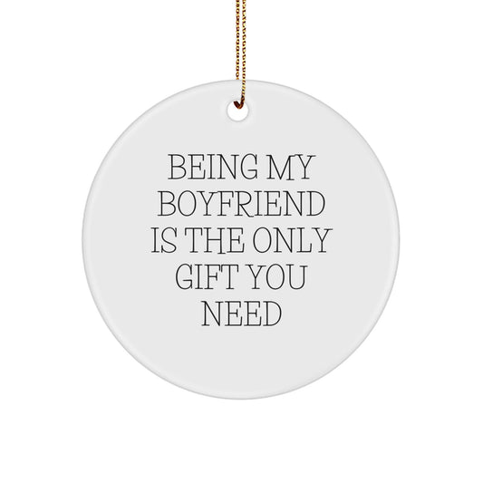 Funny Sweetheart Gifts, Being My Sweetheart Is The Only Gift You Need, Christmas Unique Ornaments for Him, Circle Ornament Gift from Family - The Buy Boom